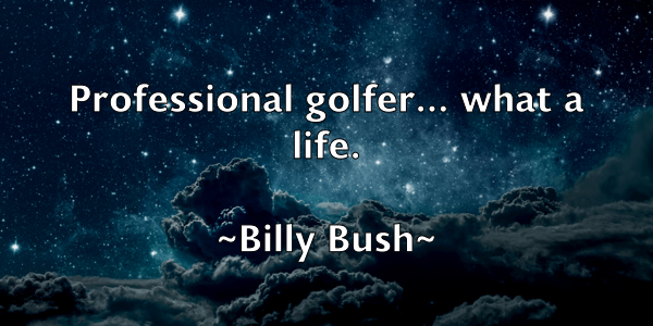 /images/quoteimage/billy-bush-93626.jpg