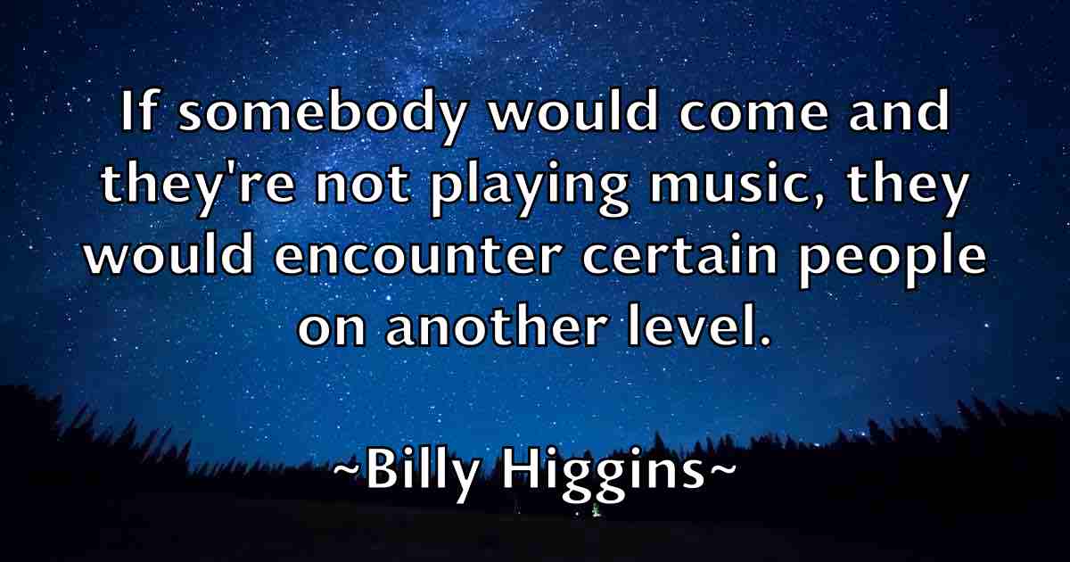 /images/quoteimage/billy-higgins-fb-94636.jpg