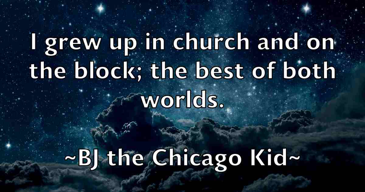 /images/quoteimage/bj-the-chicago-kid-fb-95713.jpg