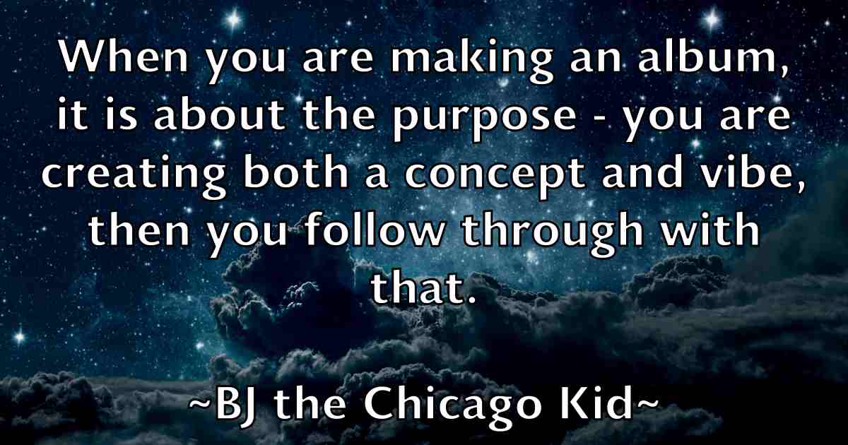 /images/quoteimage/bj-the-chicago-kid-fb-95739.jpg