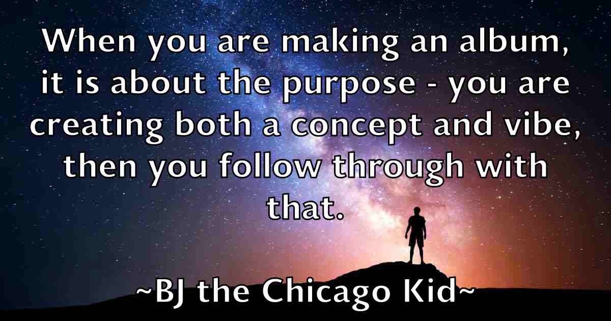 /images/quoteimage/bj-the-chicago-kid-fb-95739.jpg