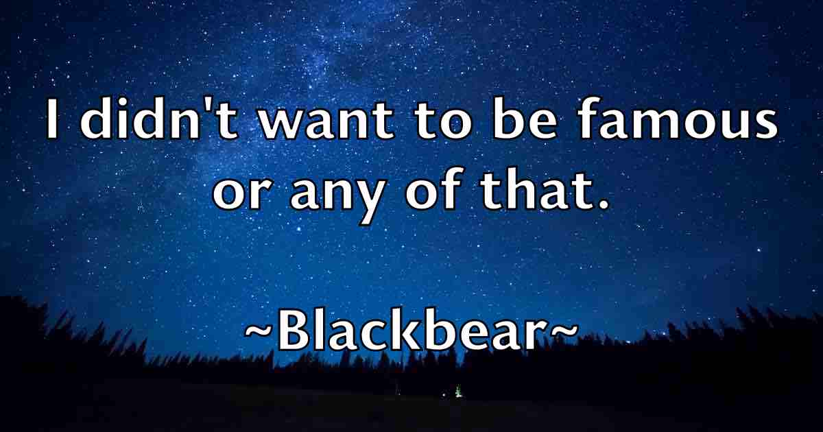 /images/quoteimage/blackbear-blackbear-fb-96211.jpg