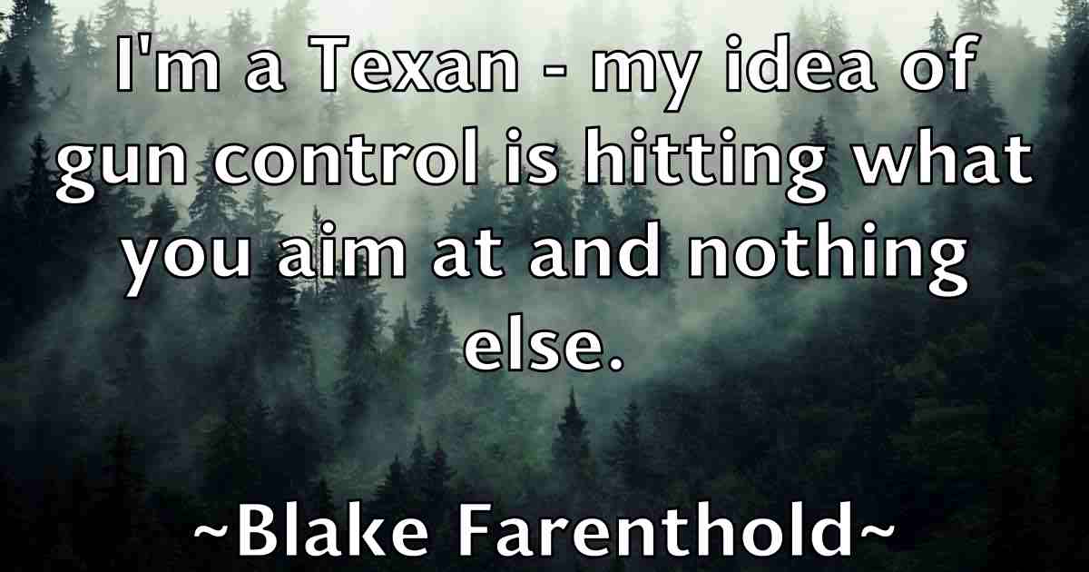 /images/quoteimage/blake-farenthold-fb-96451.jpg