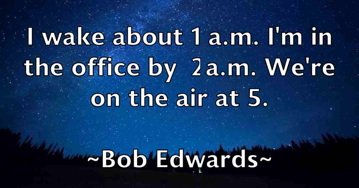 /images/quoteimage/bob-edwards-fb-98102.jpg