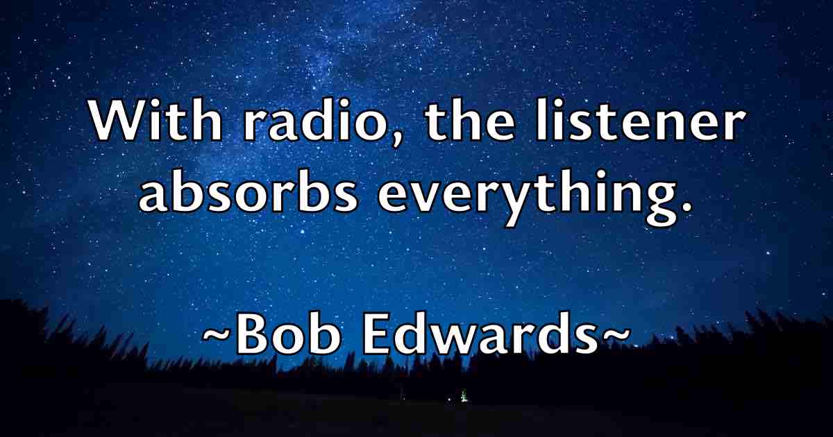 /images/quoteimage/bob-edwards-fb-98105.jpg