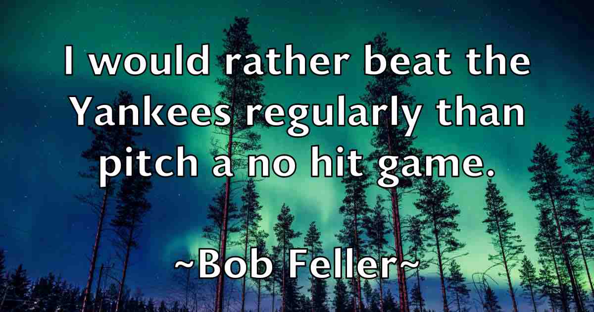 /images/quoteimage/bob-feller-fb-98169.jpg