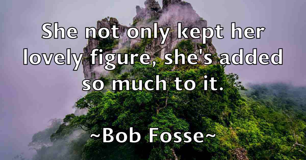 /images/quoteimage/bob-fosse-fb-98215.jpg