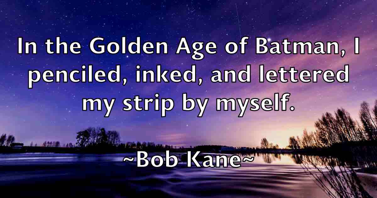 /images/quoteimage/bob-kane-fb-98512.jpg