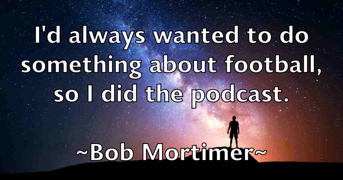 /images/quoteimage/bob-mortimer-fb-98780.jpg