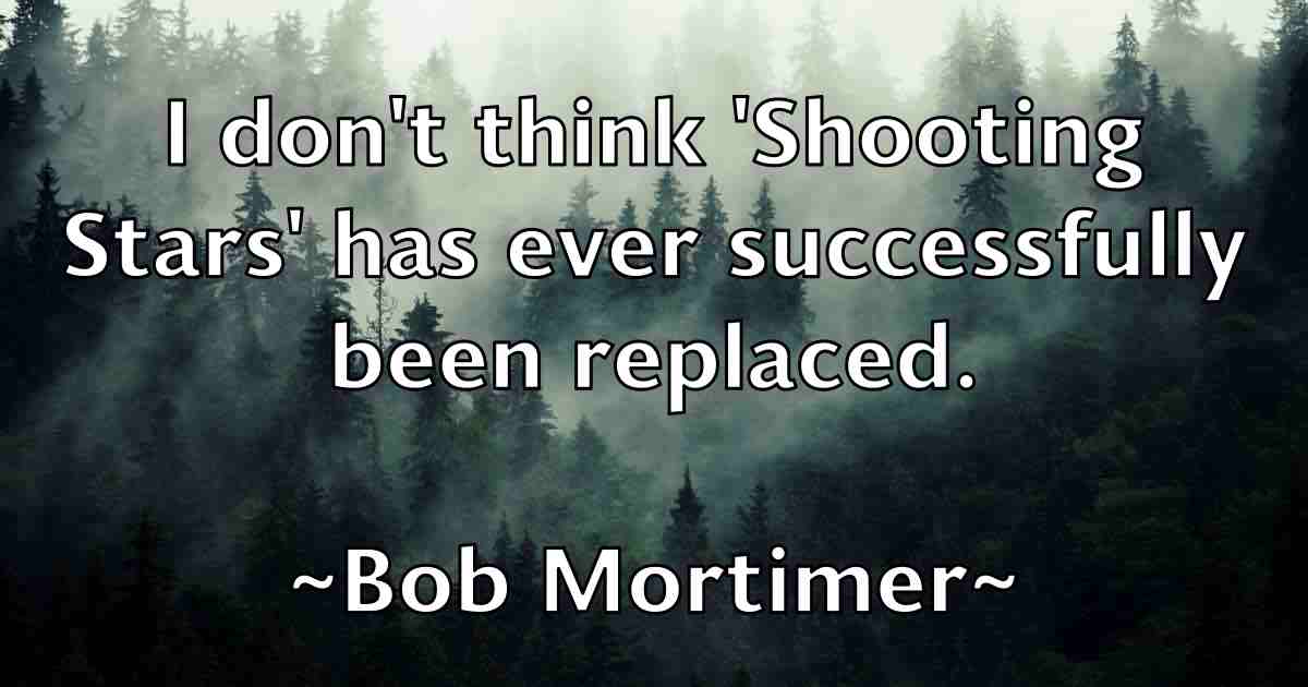 /images/quoteimage/bob-mortimer-fb-98791.jpg