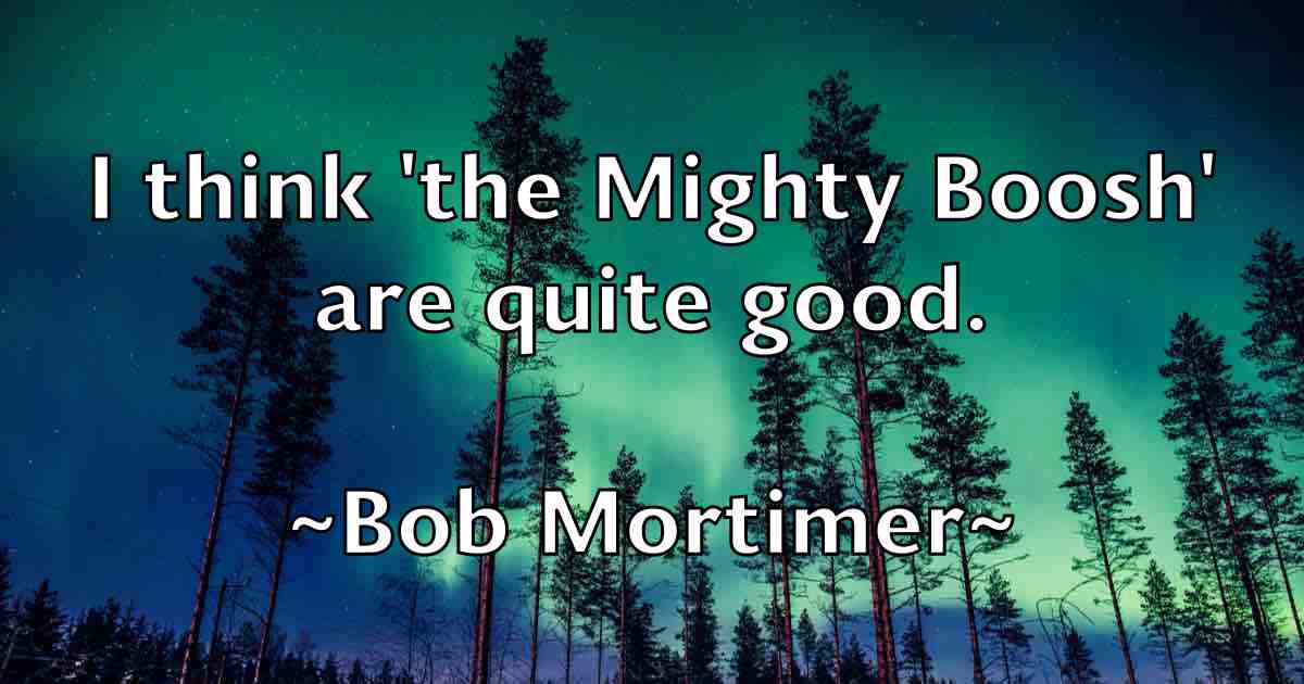 /images/quoteimage/bob-mortimer-fb-98816.jpg