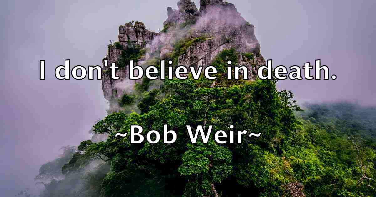 /images/quoteimage/bob-weir-fb-99493.jpg