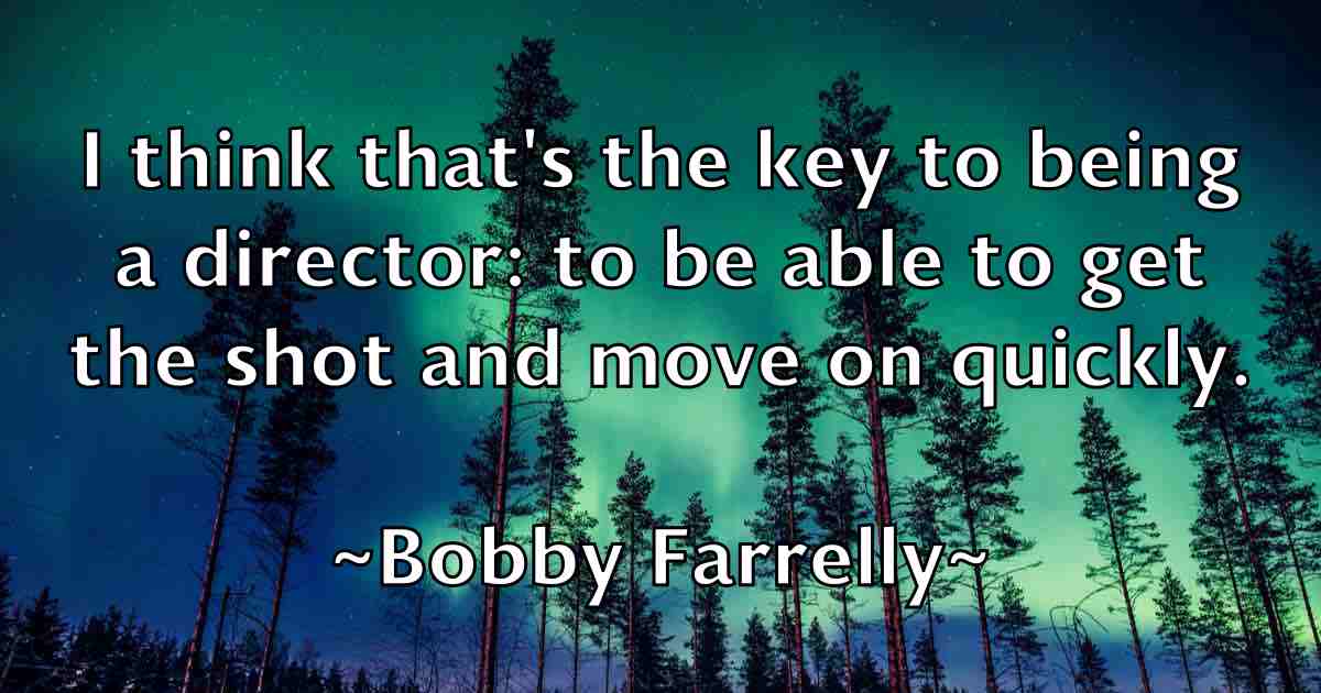 /images/quoteimage/bobby-farrelly-fb-100064.jpg