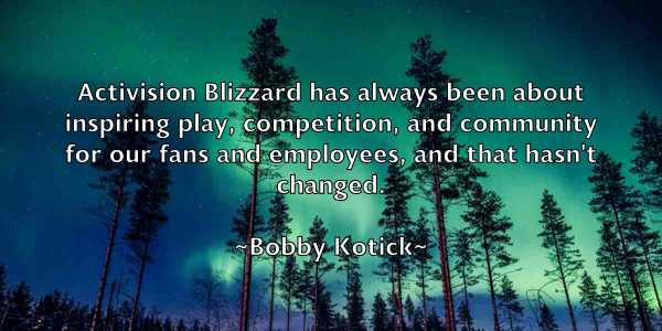 /images/quoteimage/bobby-kotick-100369.jpg