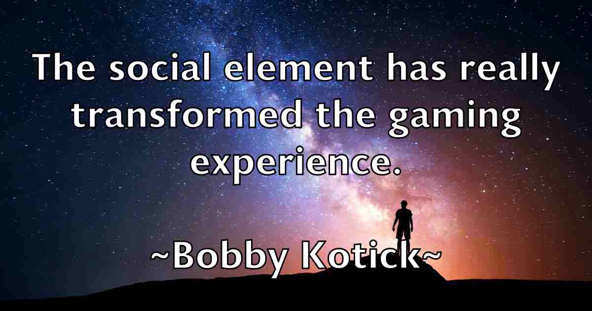 /images/quoteimage/bobby-kotick-fb-100350.jpg