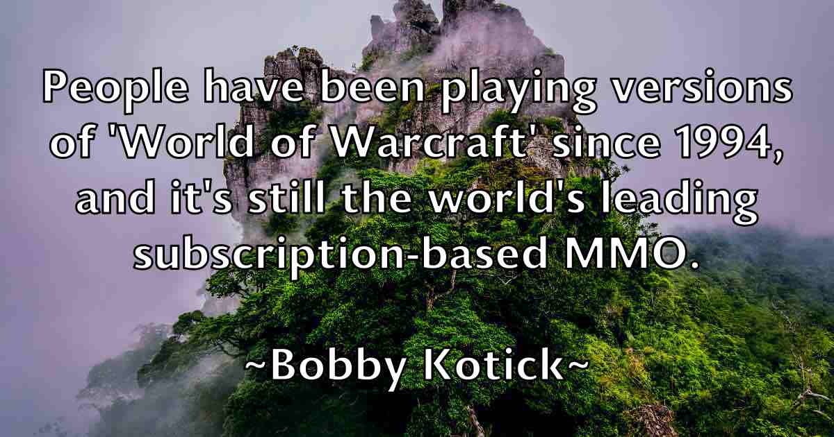 /images/quoteimage/bobby-kotick-fb-100381.jpg