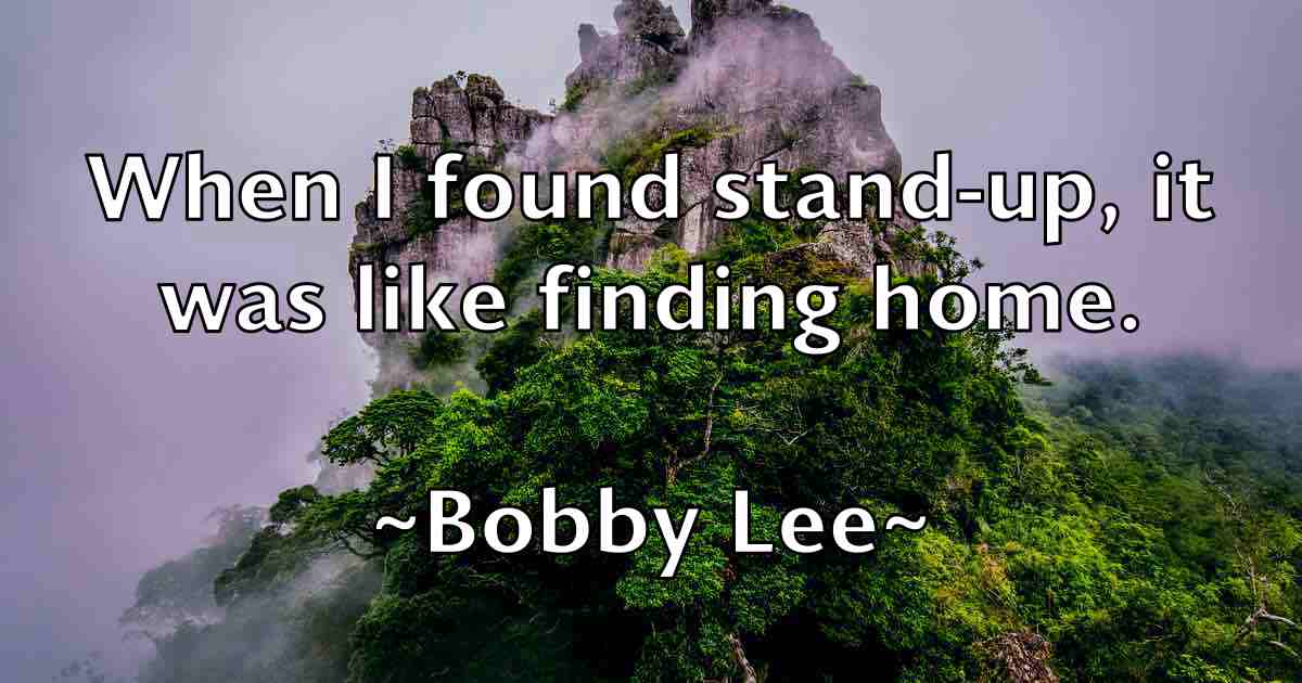/images/quoteimage/bobby-lee-fb-100533.jpg