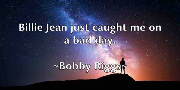 /images/quoteimage/bobby-riggs-100666.jpg