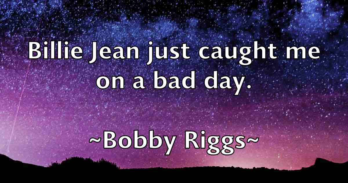 /images/quoteimage/bobby-riggs-fb-100666.jpg