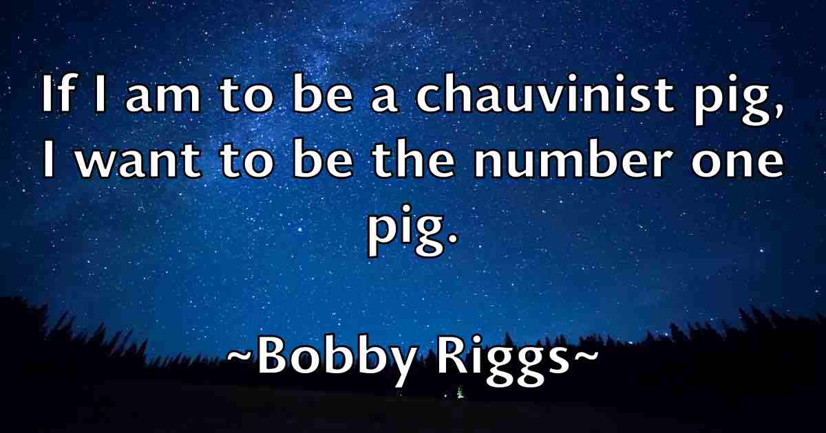 /images/quoteimage/bobby-riggs-fb-100674.jpg