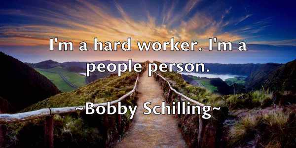 /images/quoteimage/bobby-schilling-100795.jpg