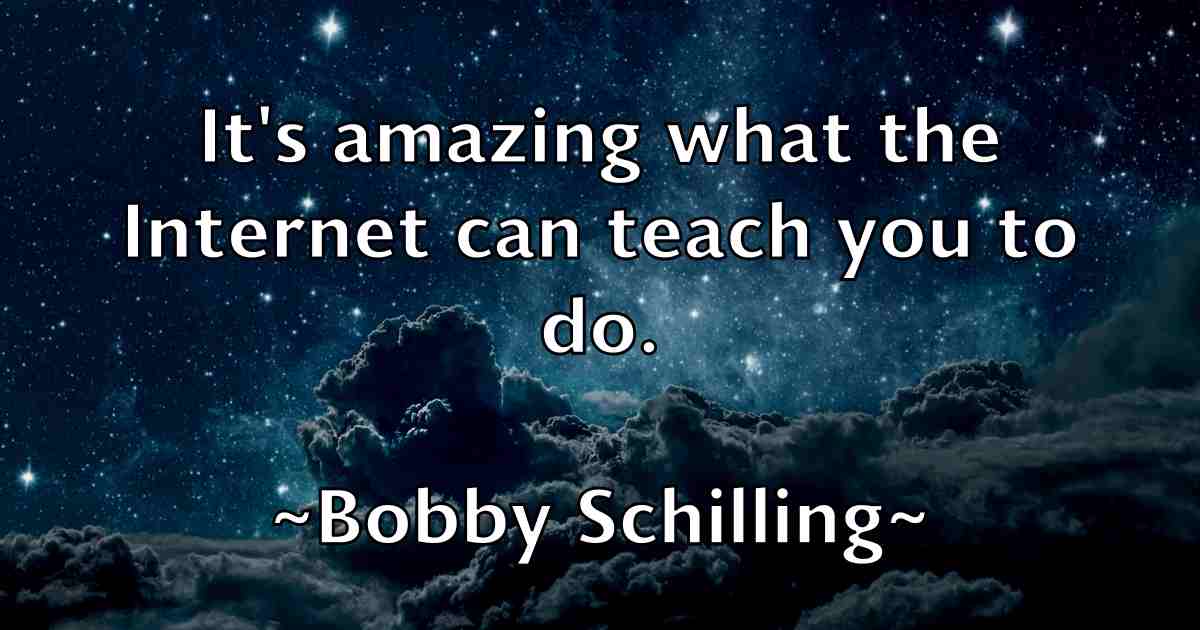 /images/quoteimage/bobby-schilling-fb-100789.jpg