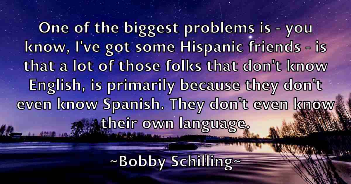 /images/quoteimage/bobby-schilling-fb-100794.jpg