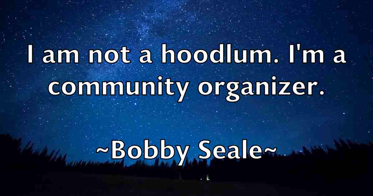 /images/quoteimage/bobby-seale-fb-100850.jpg