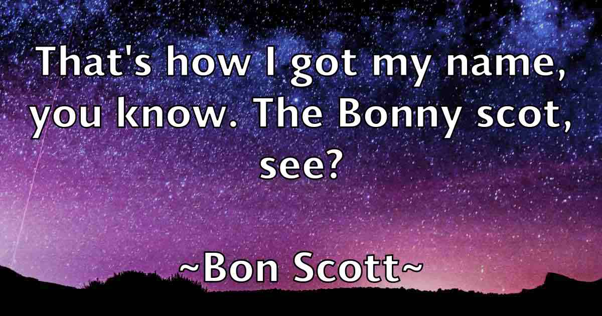 /images/quoteimage/bon-scott-fb-101324.jpg