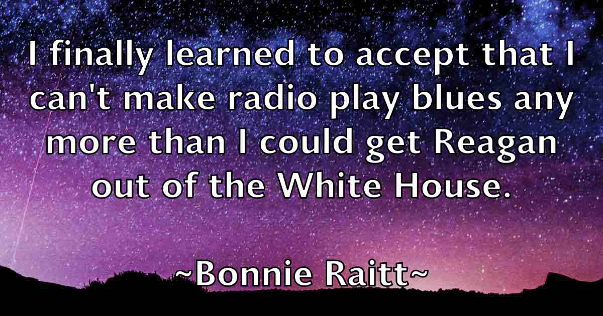 /images/quoteimage/bonnie-raitt-fb-101788.jpg