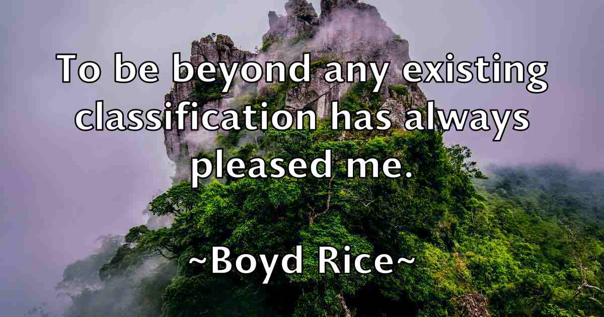 /images/quoteimage/boyd-rice-fb-103090.jpg