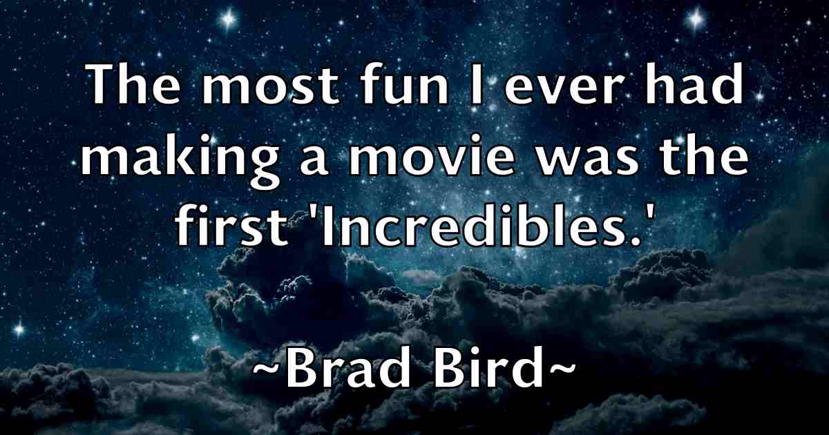 /images/quoteimage/brad-bird-fb-103322.jpg