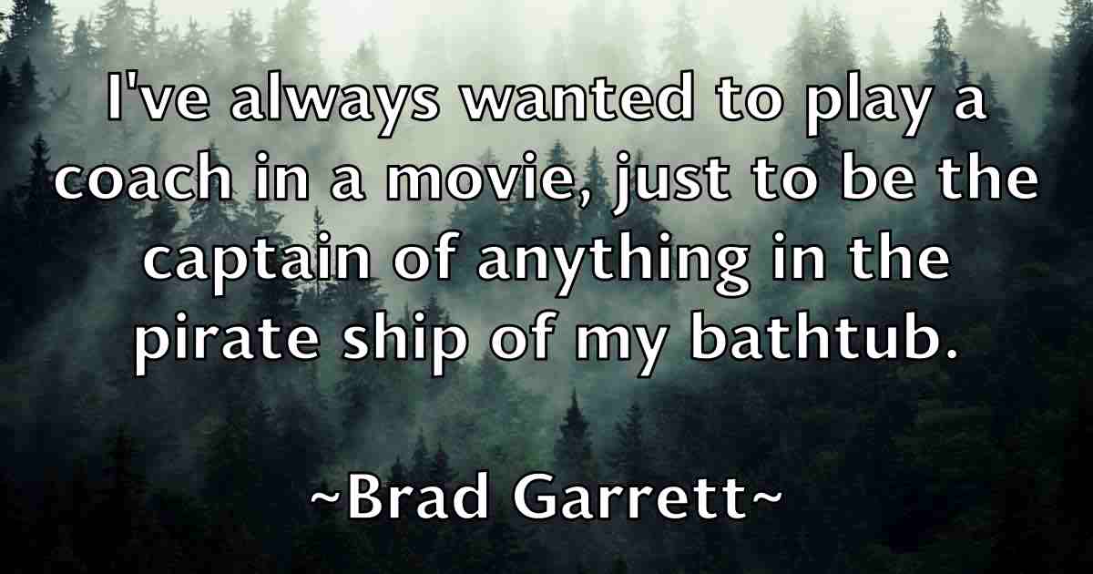 /images/quoteimage/brad-garrett-fb-103578.jpg