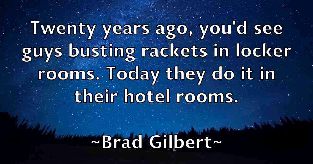 /images/quoteimage/brad-gilbert-fb-103611.jpg
