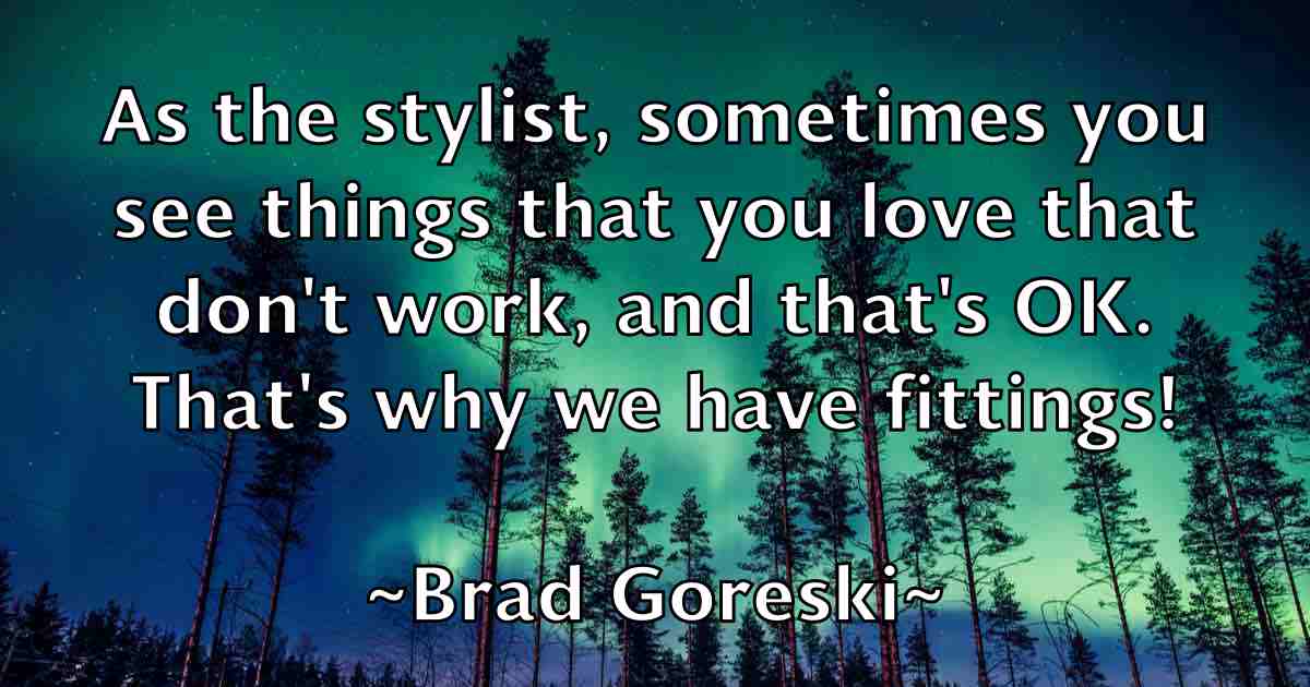 /images/quoteimage/brad-goreski-fb-103771.jpg