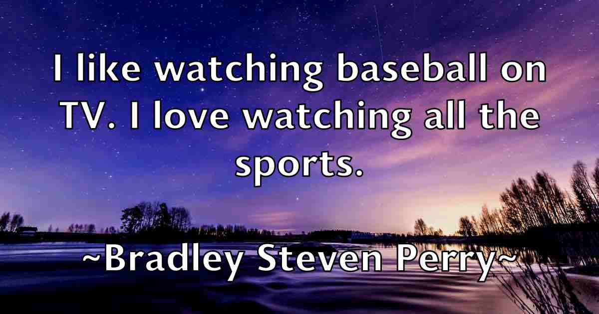/images/quoteimage/bradley-steven-perry-fb-104806.jpg
