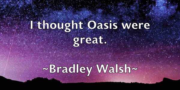 /images/quoteimage/bradley-walsh-104863.jpg