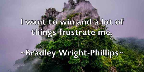 /images/quoteimage/bradley-wright-phillips-105018.jpg