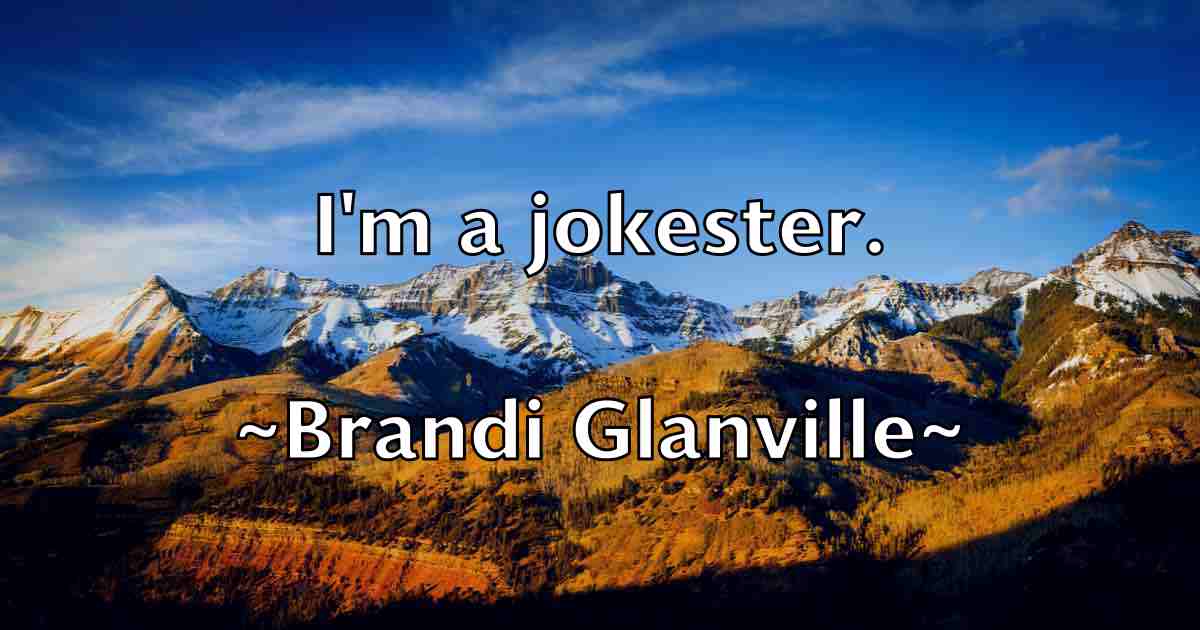 /images/quoteimage/brandi-glanville-fb-105373.jpg