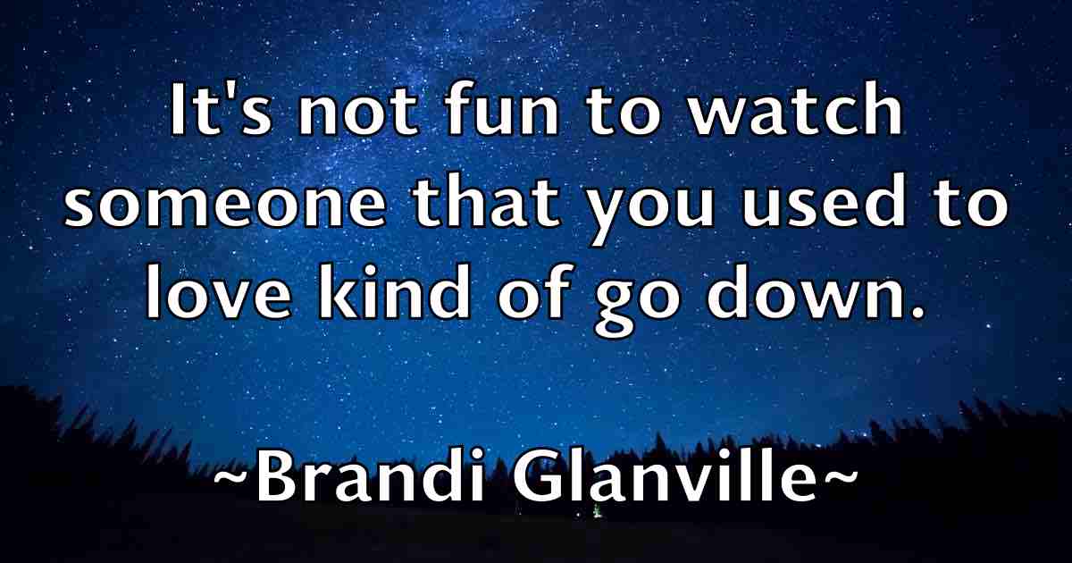 /images/quoteimage/brandi-glanville-fb-105378.jpg