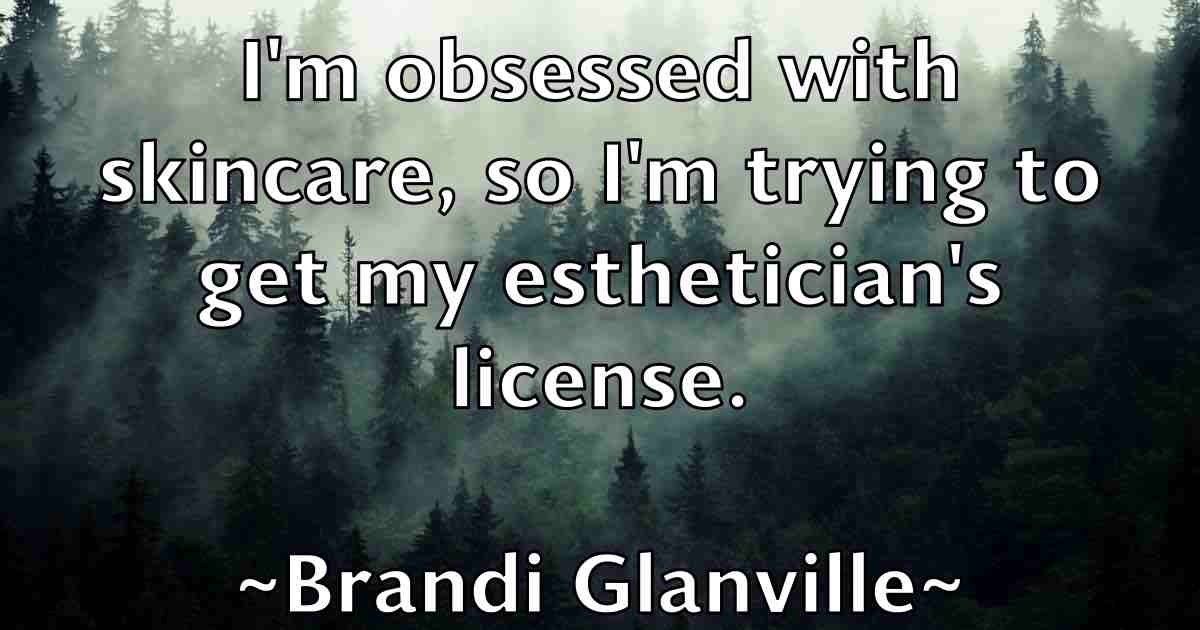 /images/quoteimage/brandi-glanville-fb-105403.jpg