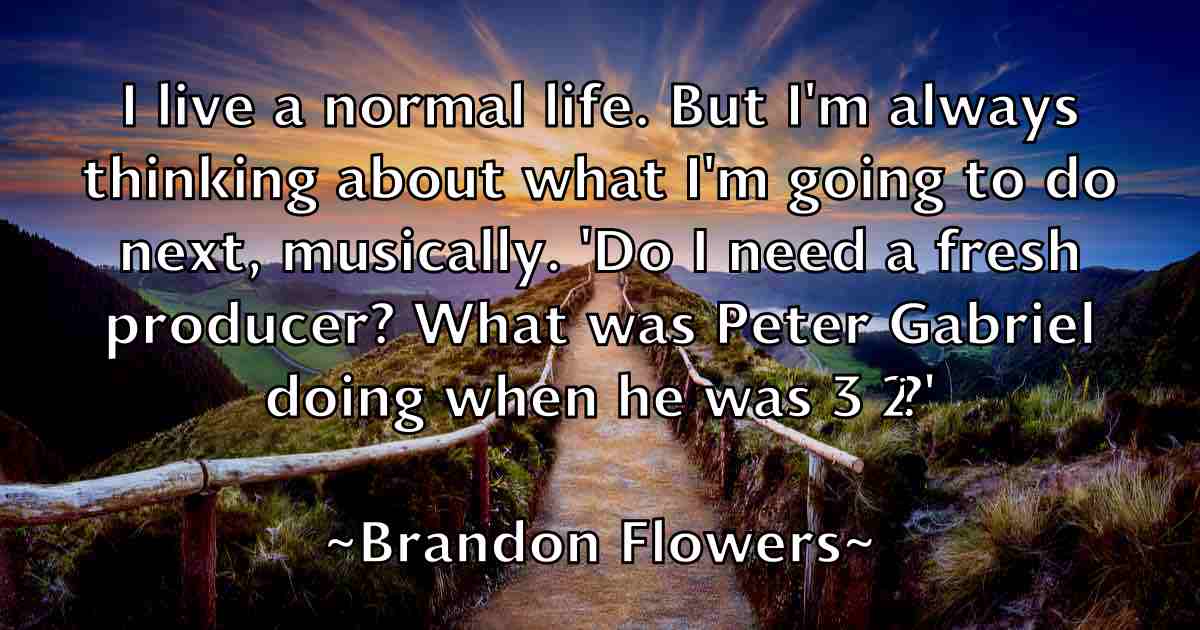 /images/quoteimage/brandon-flowers-fb-105574.jpg