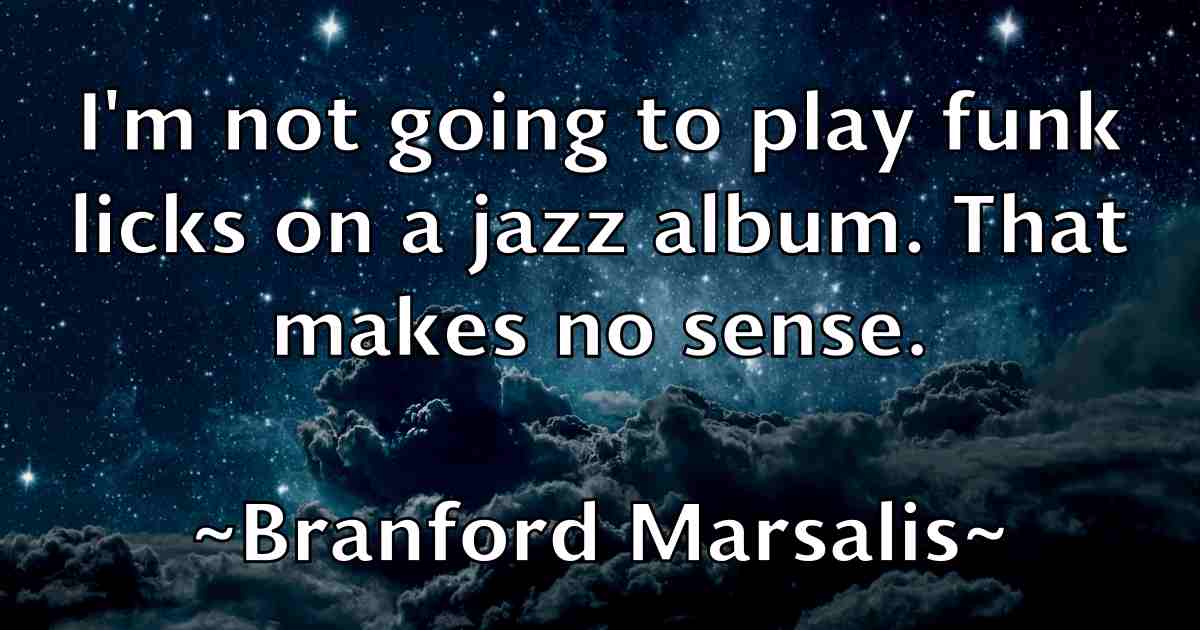 /images/quoteimage/branford-marsalis-fb-106064.jpg