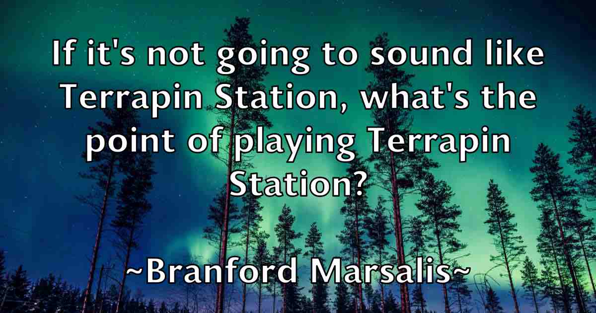 /images/quoteimage/branford-marsalis-fb-106077.jpg