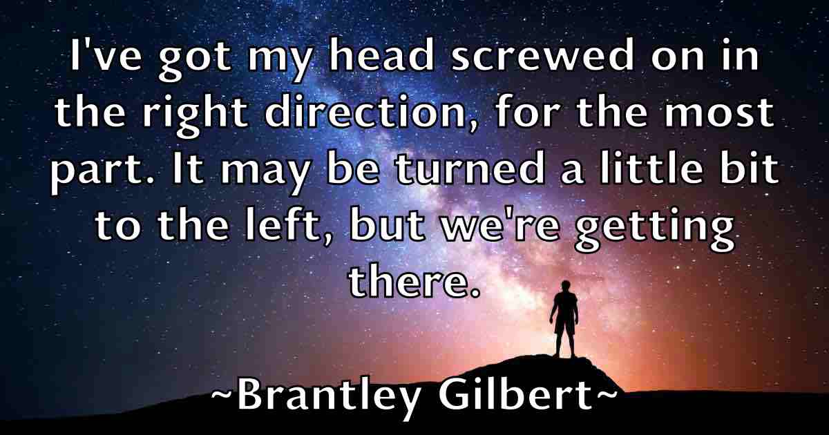 /images/quoteimage/brantley-gilbert-fb-106115.jpg