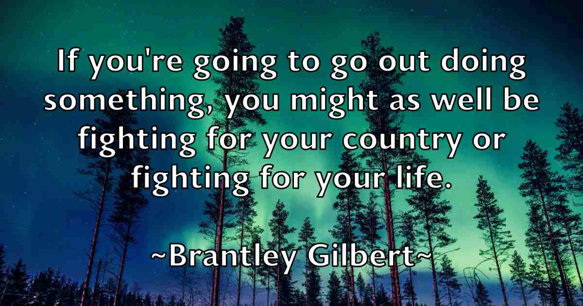 /images/quoteimage/brantley-gilbert-fb-106127.jpg