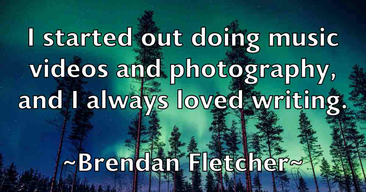 /images/quoteimage/brendan-fletcher-fb-106523.jpg