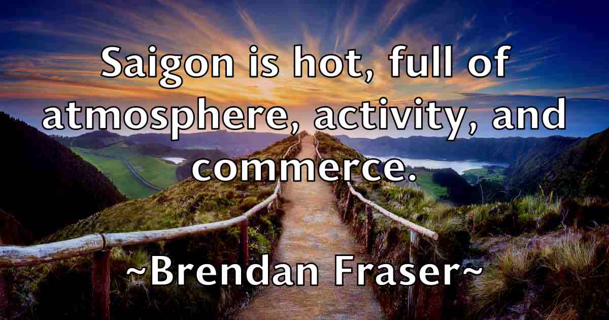 /images/quoteimage/brendan-fraser-fb-106533.jpg
