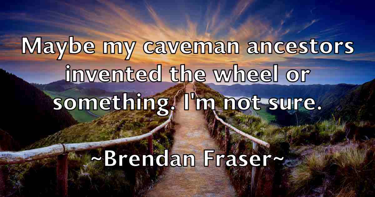 /images/quoteimage/brendan-fraser-fb-106540.jpg