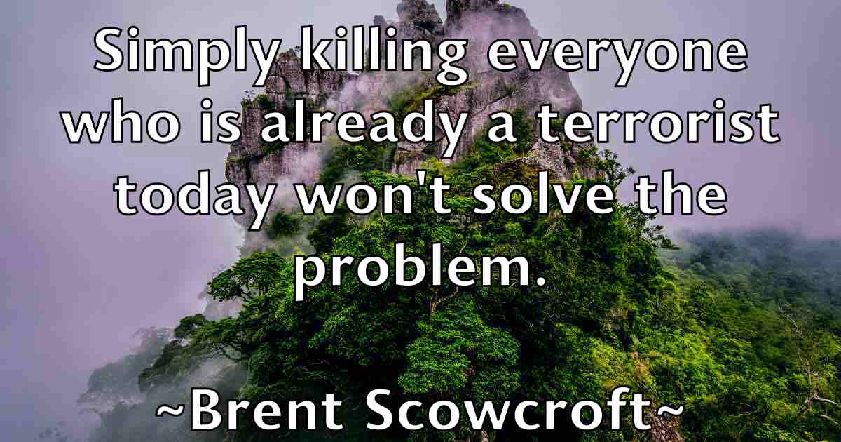 /images/quoteimage/brent-scowcroft-fb-107142.jpg